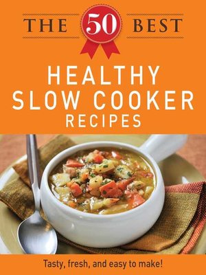 cover image of The 50 Best Healthy Slow Cooker Recipes